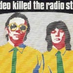 “Video Killed the Radio Star”: il video ha davvero ucciso la Star della Radio?