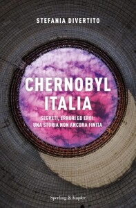 Nell'immagine la copertina del libro Chernobyl Italia Segreti, errori ed eroi: una storia non ancora finita - Smart Marketing