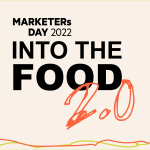MARKETERs Day 2022 – Into The Food 2.0: l’evento che incontra il mondo del Food e i cambiamenti del settore post pandemia Covid-19
