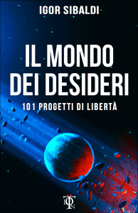 Nell'immagine la copertina del libro “Il Mondo dei desideri – 101 progetti di libertà”  - Smart Marketing
