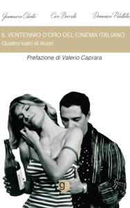 Nell'immagine la copertina del libro "Il ventennio d'oro del cinema italiano - Quattro lustri di illustri" - Smart Marketing